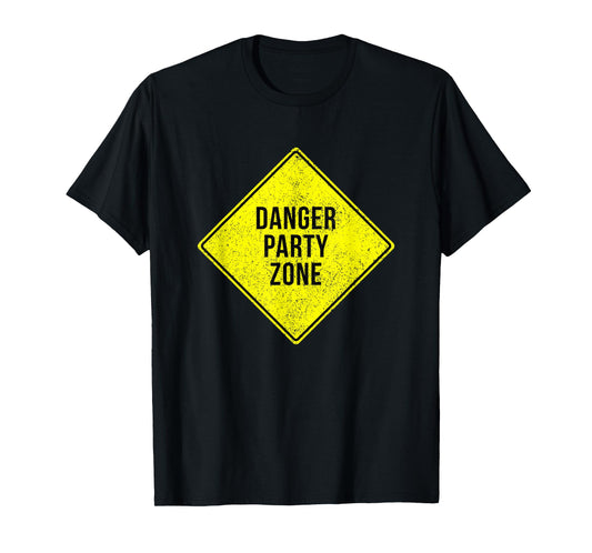 Danger Party Zone Sign Funny Adult Humor Partying Distressed T-Shirt