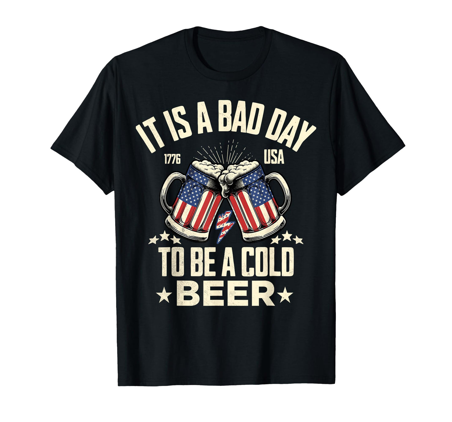 It's a Bad Day to Be a Cold Beer Vintage US Flag 4th of July T-Shirt