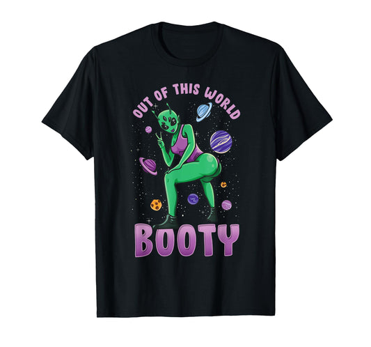 Out Of This World Booty | Funny UFO Alien Space Gym Workout T-Shirt