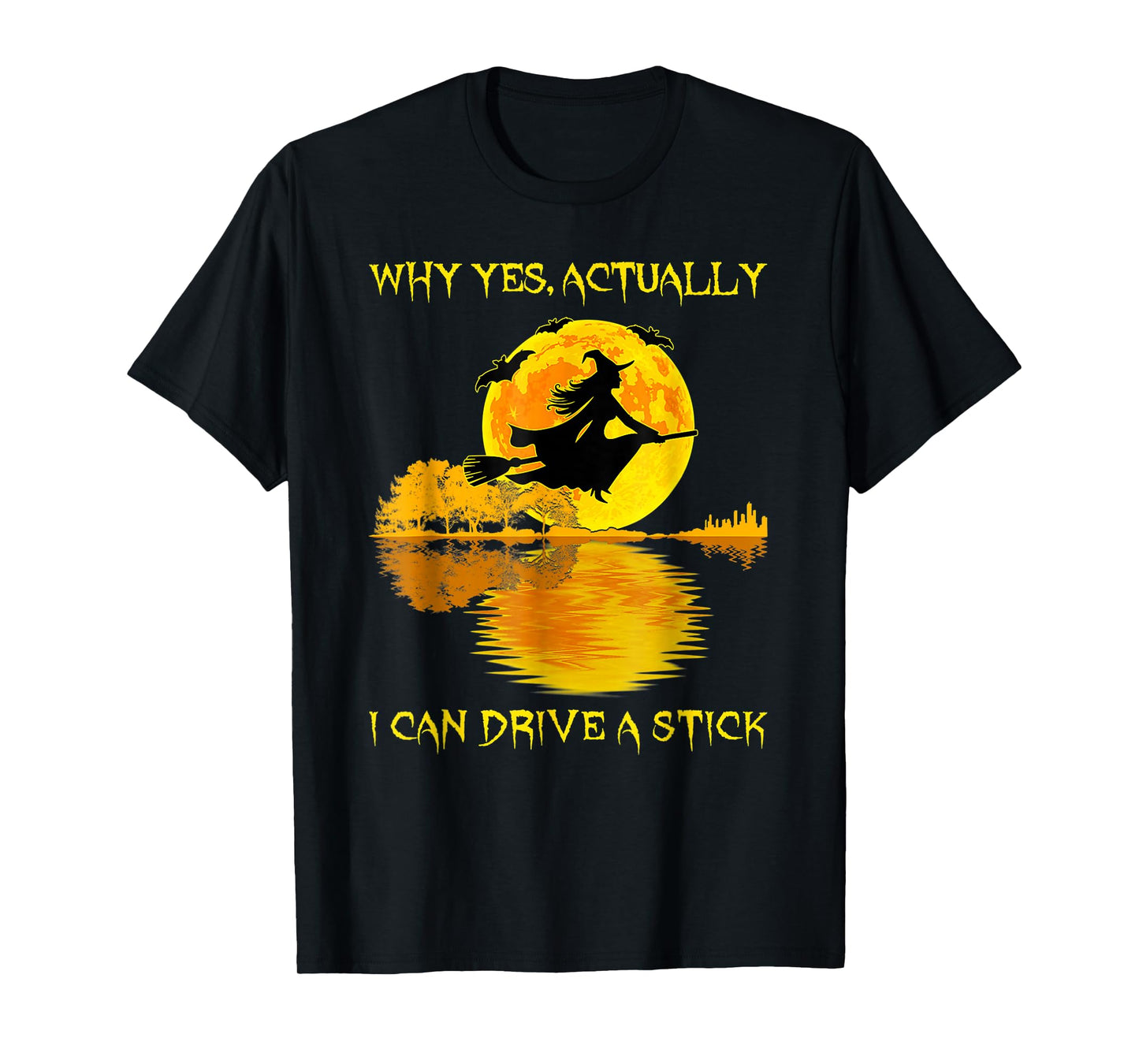 Yes I Can Drive A Stick Funny Halloween Spooky Witch T-Shirt