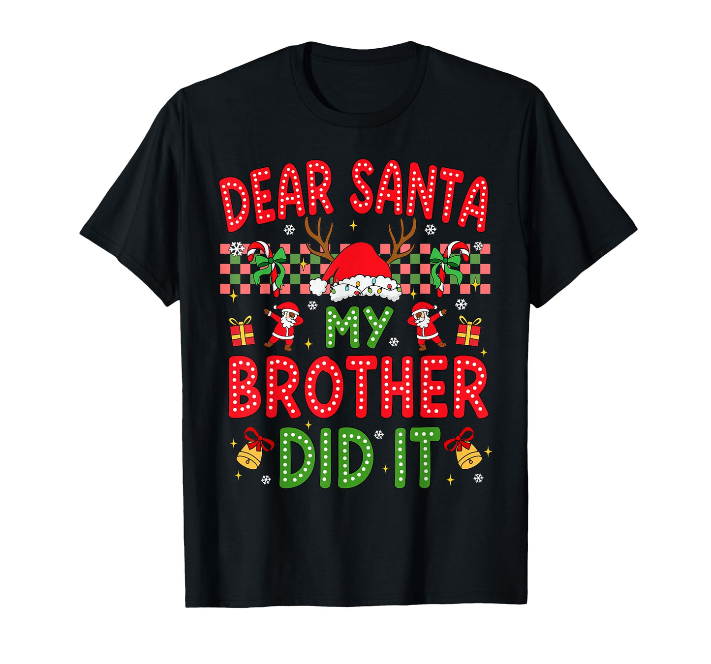 Dear Santa My Brother Did It Funny Christmas Boys Girls Kids T-Shirt