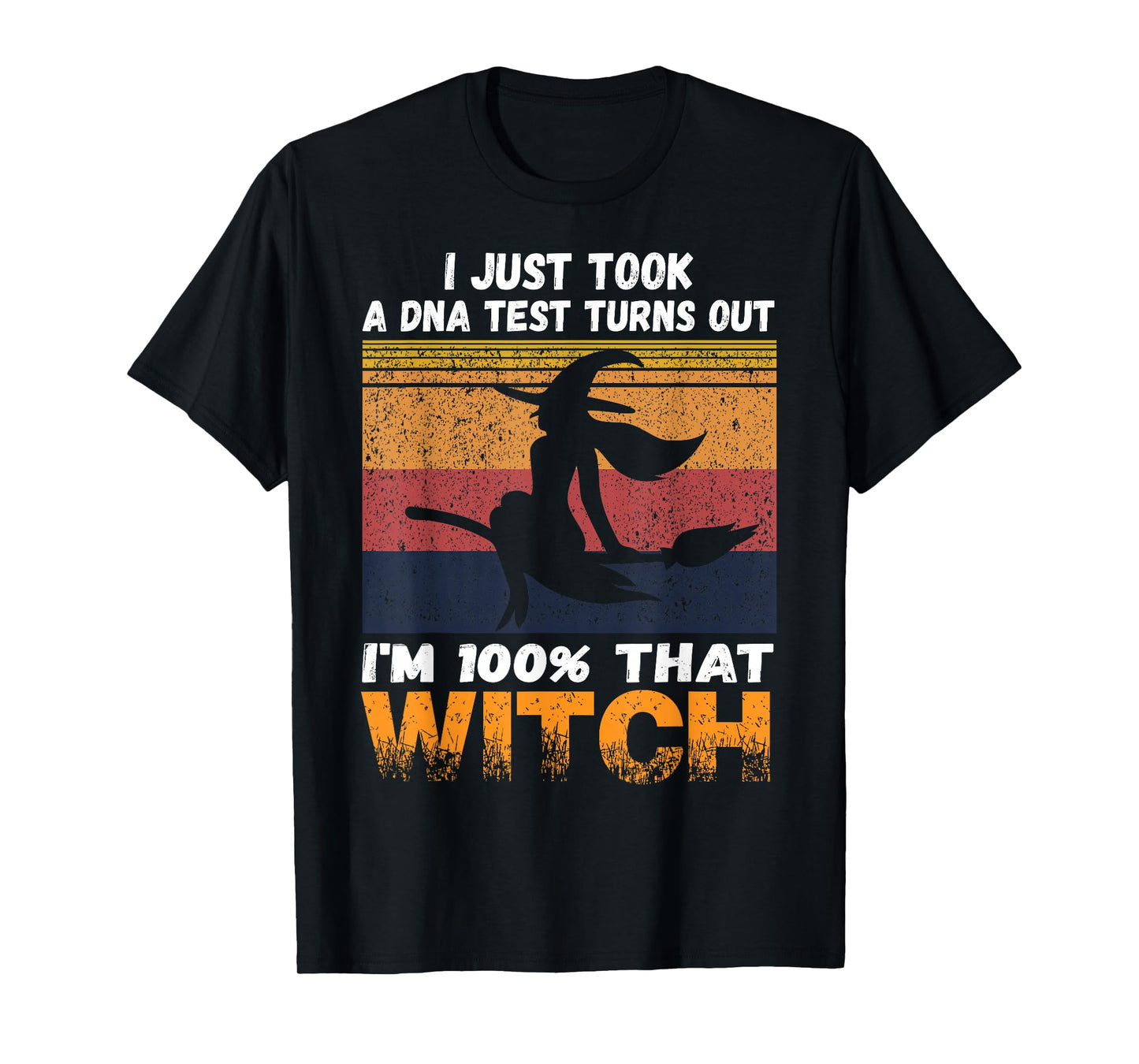I Just Took A DNA Test 100% That Witch Halloween T-Shirt