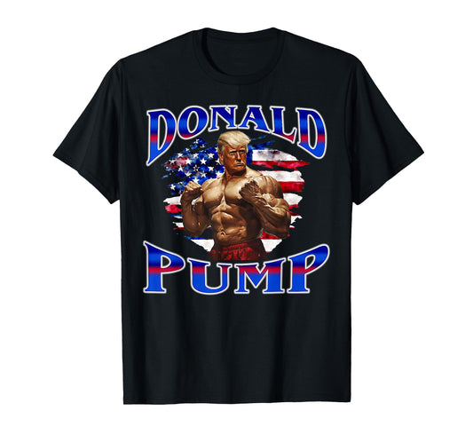 Donald Pump Gym Graphic Funny Workout Fitness Weightlifting T-Shirt