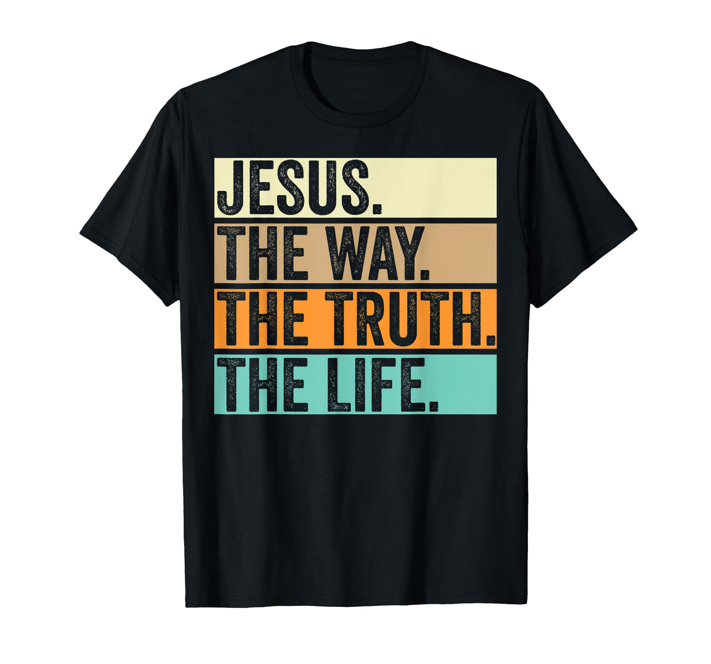Jesus The Way Truth Life Adults Christian Worship Preachers T-Shirt