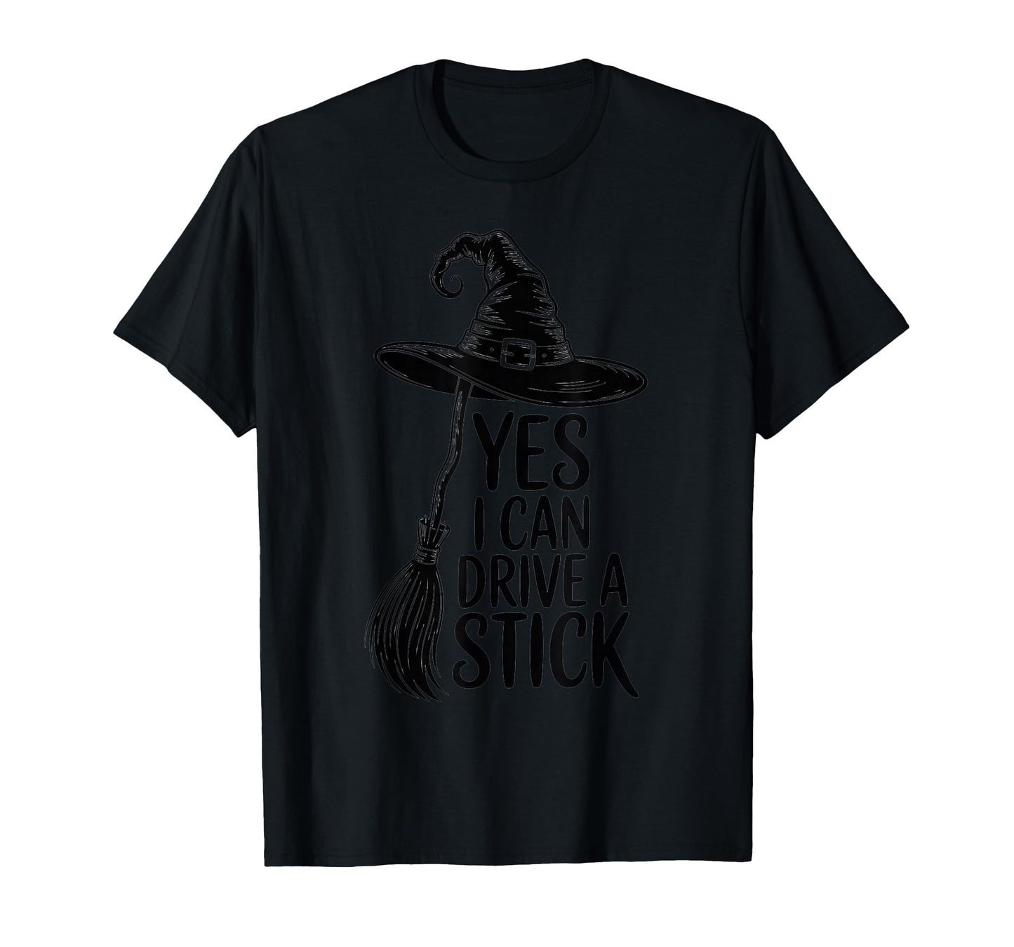 Yes I Can Drive a Stick Funny Witch Halloween T-Shirt