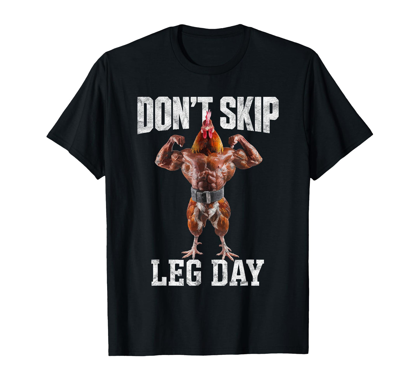 Don't Skip Leg Day Embrace Your Muscles Gym Workout T-Shirt