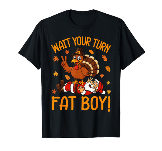 Wait Your Turn Funny Thanksgiving Turkey Santa Christmas T-Shirt