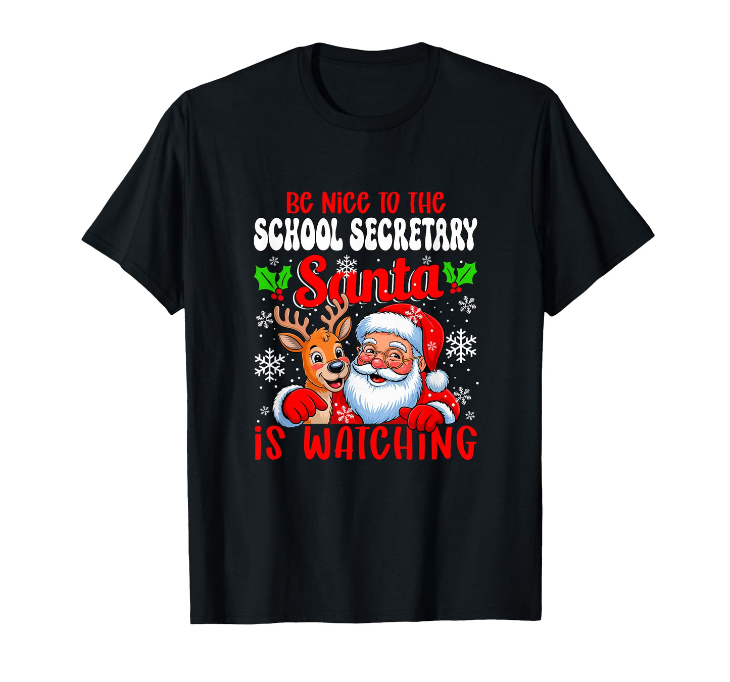Sarcastic Nice to School Secretary Santa is Watching Xmas T-Shirt