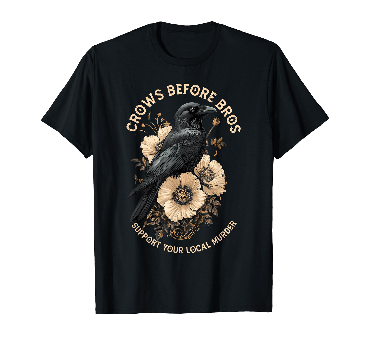 Support Your Local Murder Crows Before Bros Funny T-Shirt