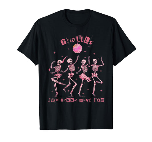 Girl Ghouls Just Wanna Have Fun Disco Party Dancing Skeleton T-Shirt