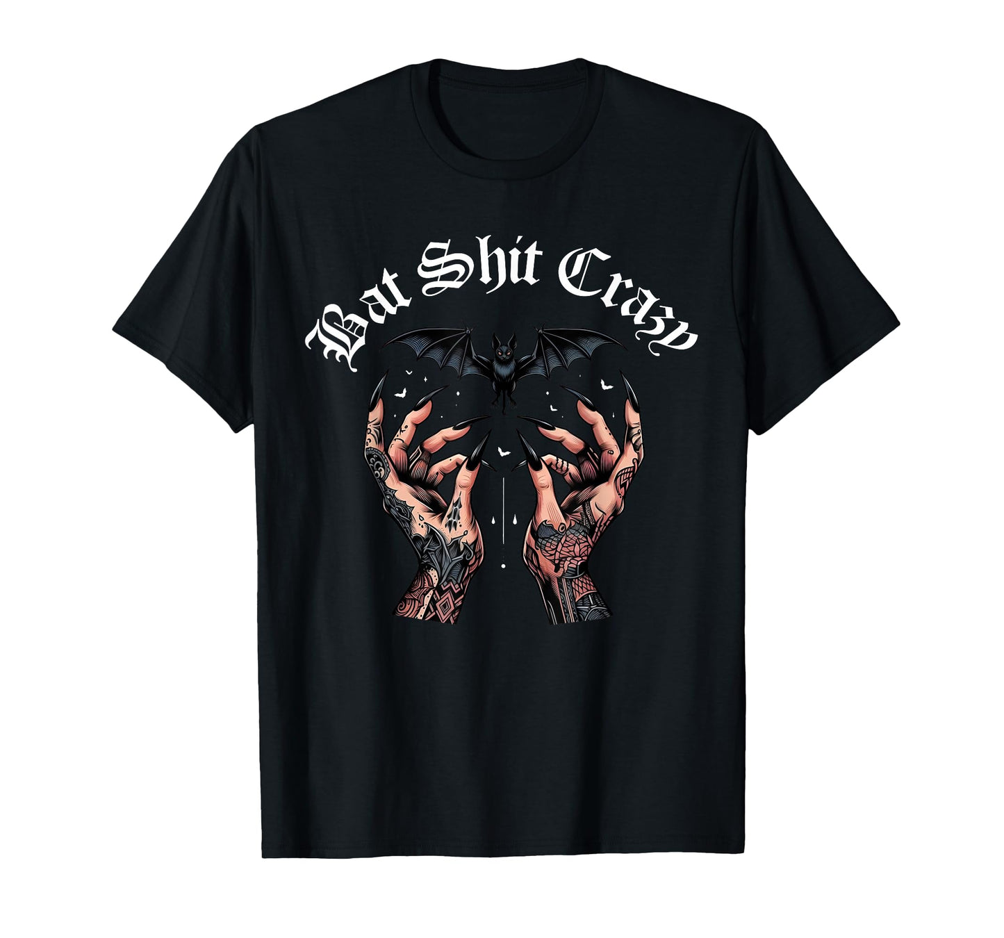 Bat Shit Crazy Halloween Bat Lover Tattooed Hands Men Women T-Shirt