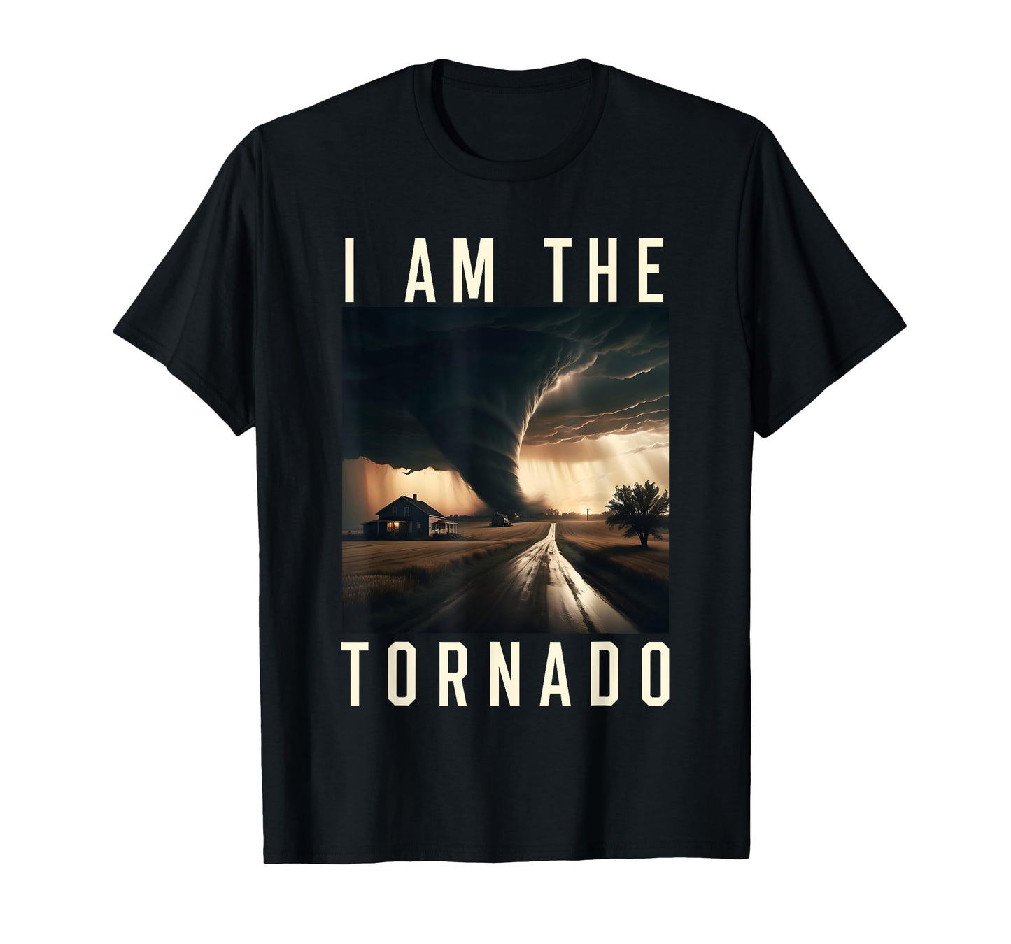 I Am The Tornado Costume Storm Hurricane Meteorologist T-Shirt