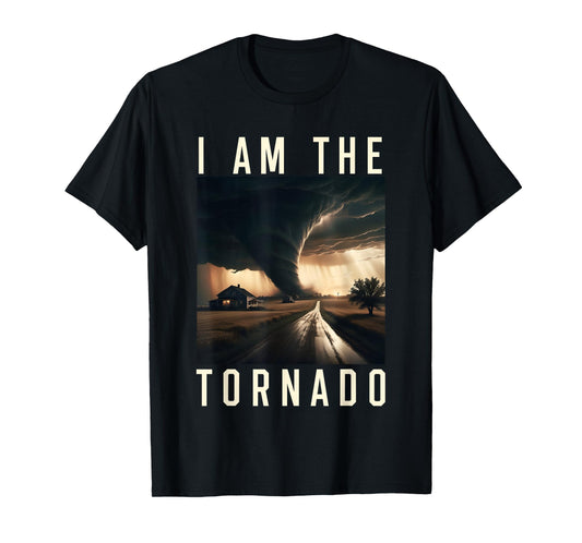 I Am The Tornado Costume Storm Hurricane Meteorologist T-Shirt
