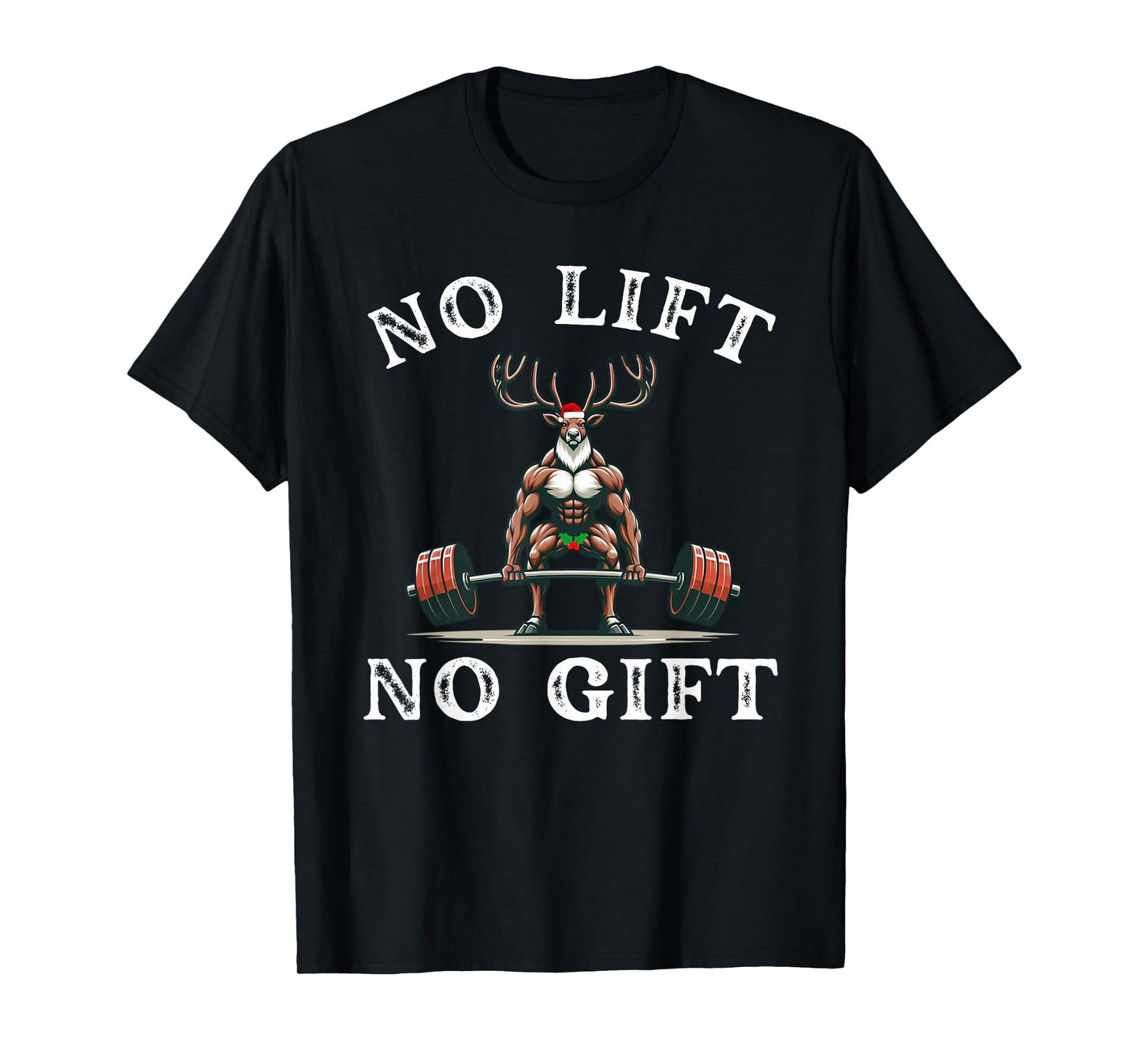 No Lift no Gift Funny Workout Reindeer Christmas Gym T-Shirt