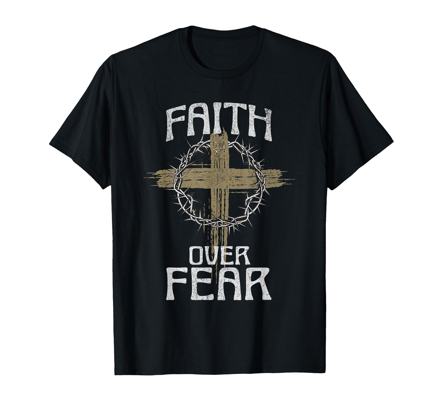 Faith Over Fear Jesus Christ Christian Cross God Bible T-Shirt