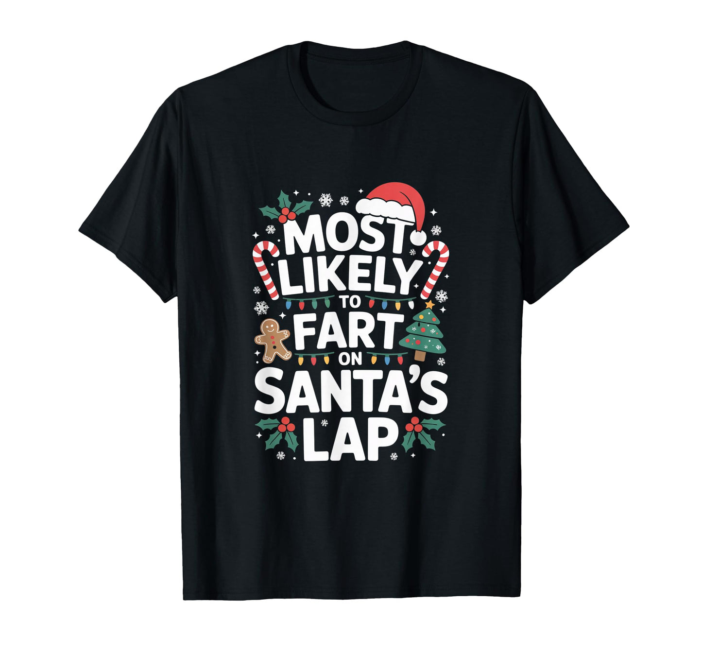 Most Likely to Fart On Santa's Lap Silly Christmas Party T-Shirt