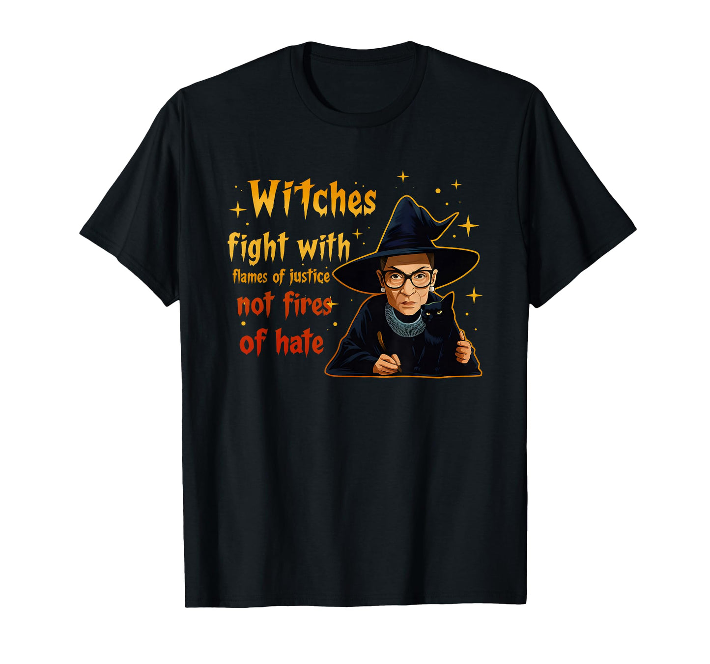 Witches Fight with Flames of Justice Not Fires of Hate T-Shirt