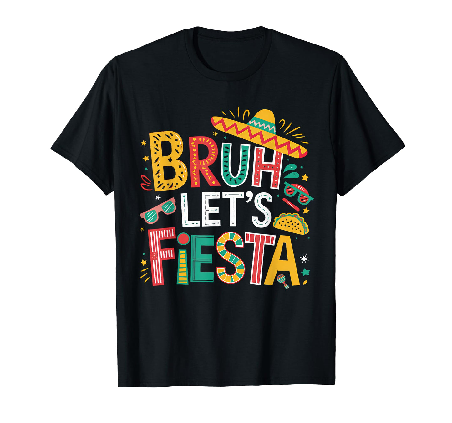 Funny Bruh Let's Fiesta Cinco De Mayo Mexican Party Boy Girl T-Shirt