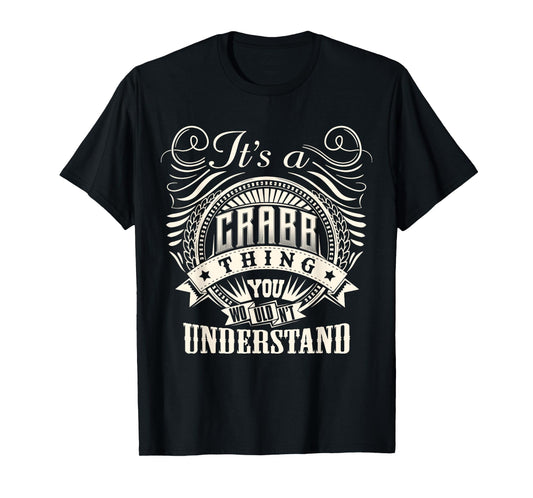 It's A CRABB Thing You Wouldn't Understand CRABB Family T-Shirt