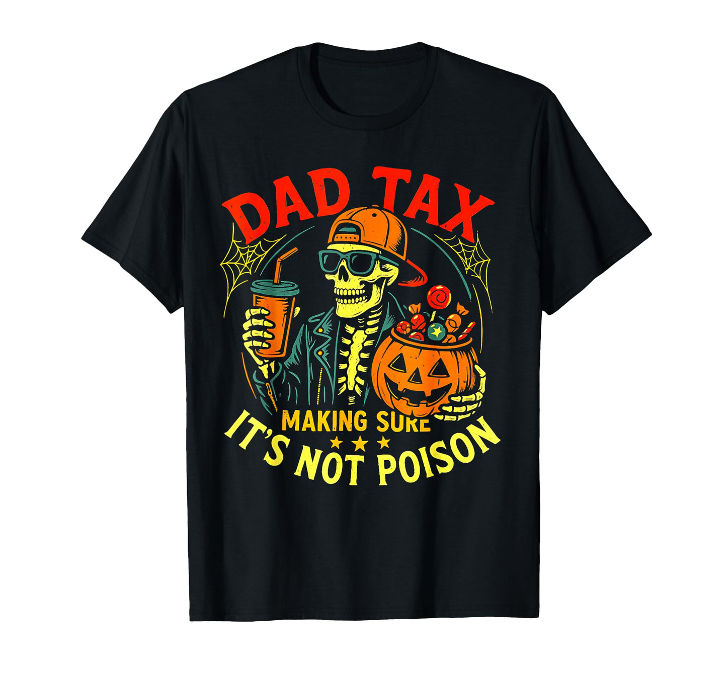 Skeleton Papa - Halloween Dad Tax Making Sure Not Poison T-Shirt