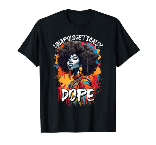 Black Women Unapologetically Dope Juneteenth African Women T-Shirt