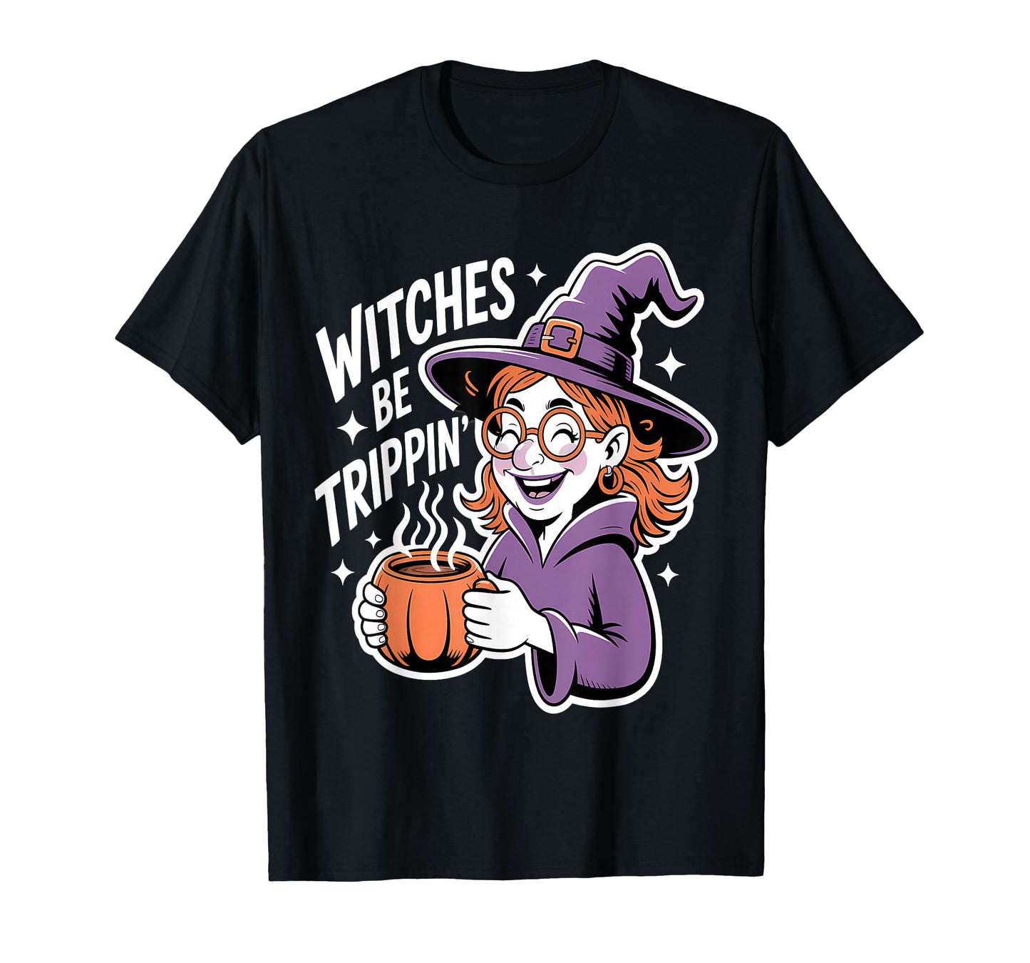 Witches Be Trippin' Funny Witch Halloween T-Shirt