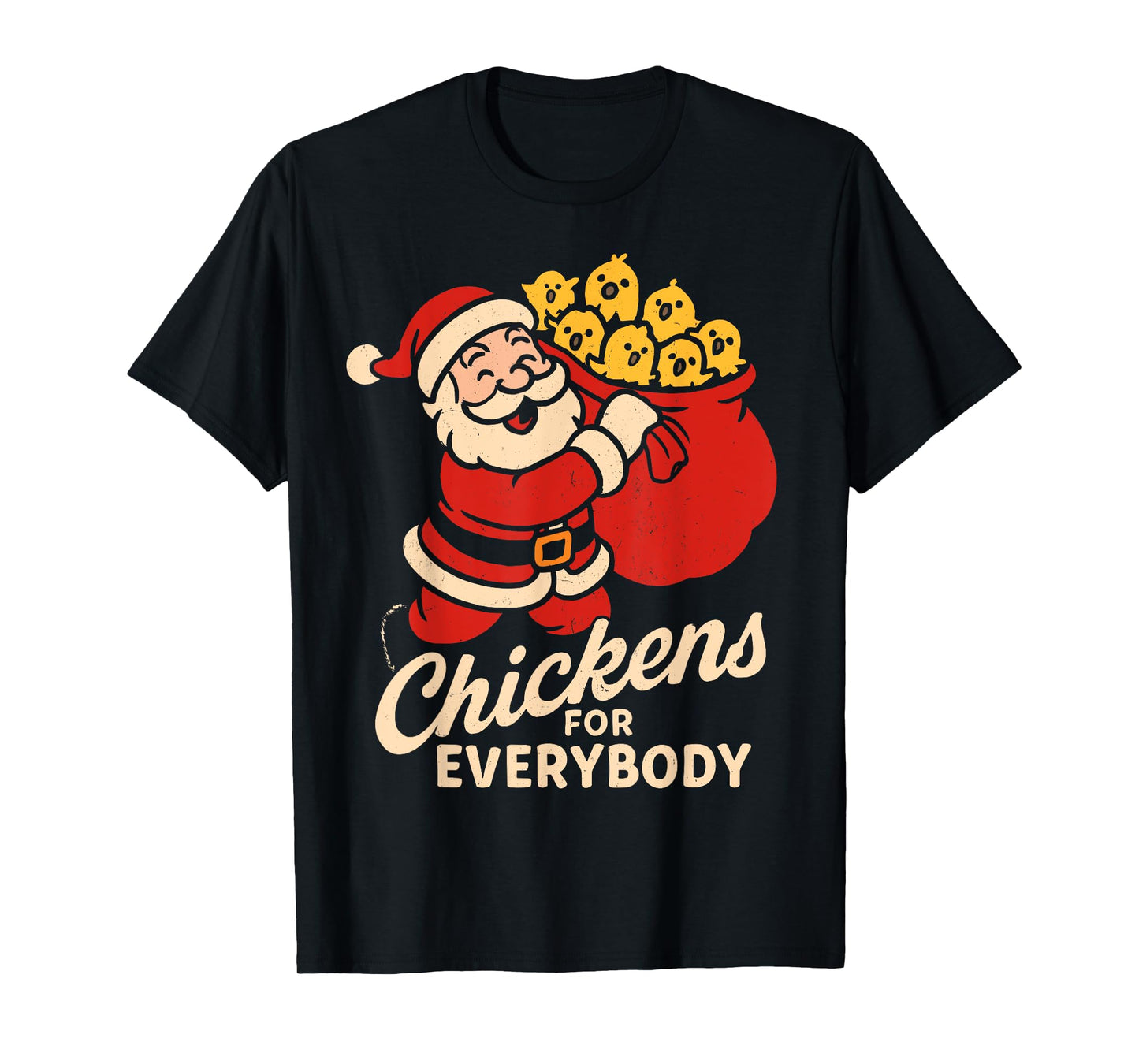 Chickens for Everybody, Funny Christmas Chicken Santa Claus T-Shirt