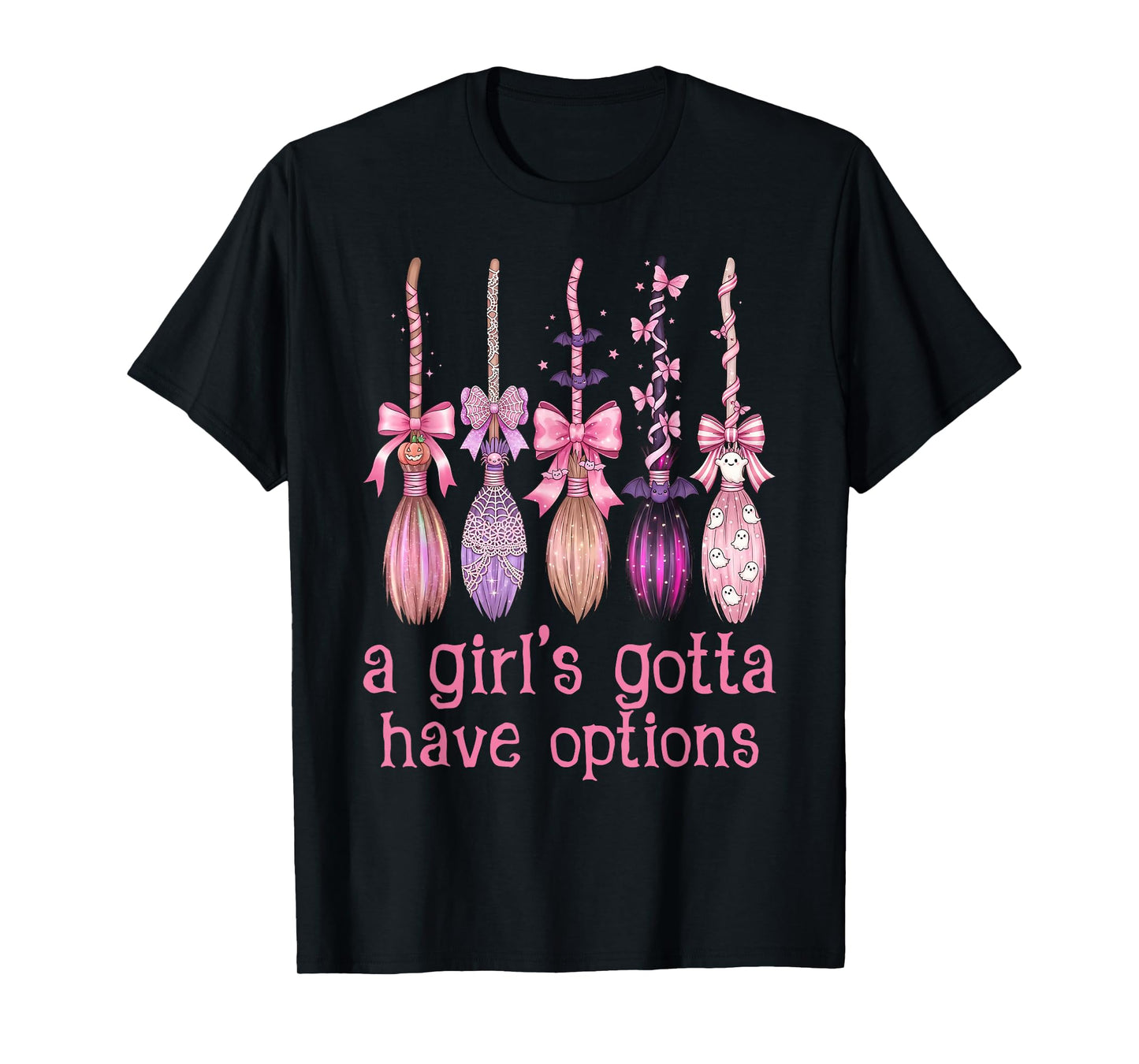 A Girl Gotta Have Options Pink Bow Witch Broom Halloween T-Shirt