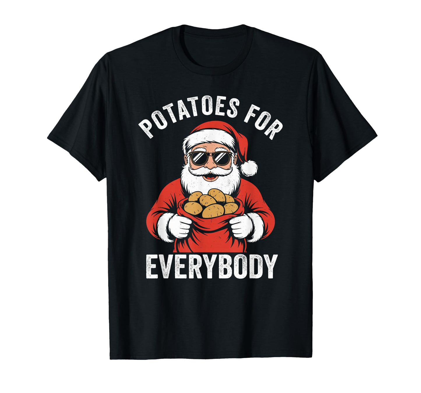 Potatoes for Everybody, Funny Potato Santa Claus Christmas T-Shirt