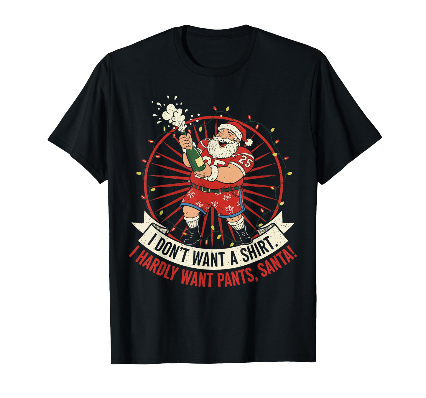 I Hardly Want Pants - Funny Christmas Santa Meme T-Shirt