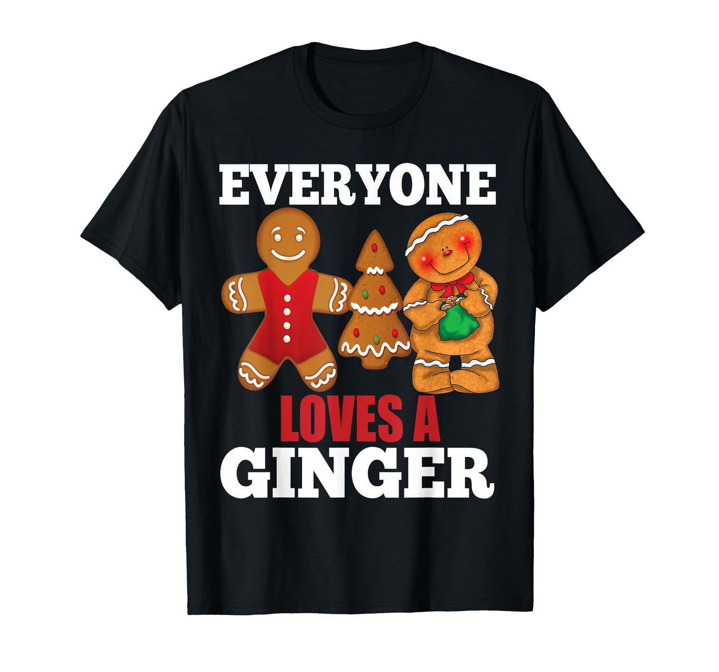 Everyone Loves A Ginger Funny Redhead Christmas Humor Tee T-Shirt