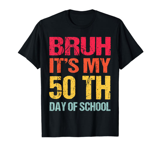 Bruh 50 days Happy 50th Day of School Teacher Students kids T-Shirt