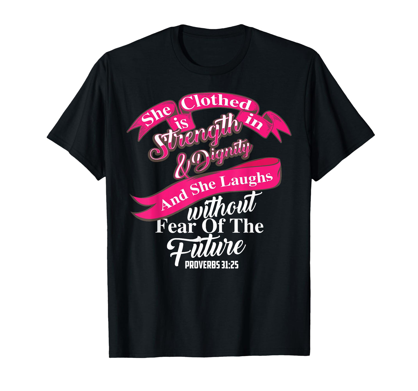 Cute She Is Clothed In Strength & Dignity Christ Gift T-Shirt