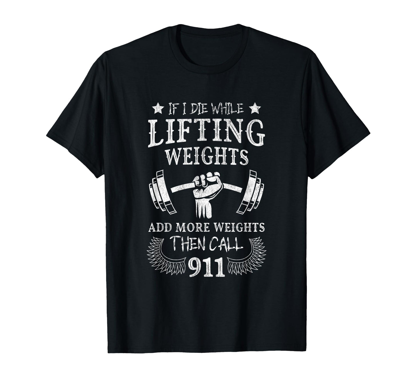 If I Die While Lifting Weights Funny Weightlifting Workout T-Shirt
