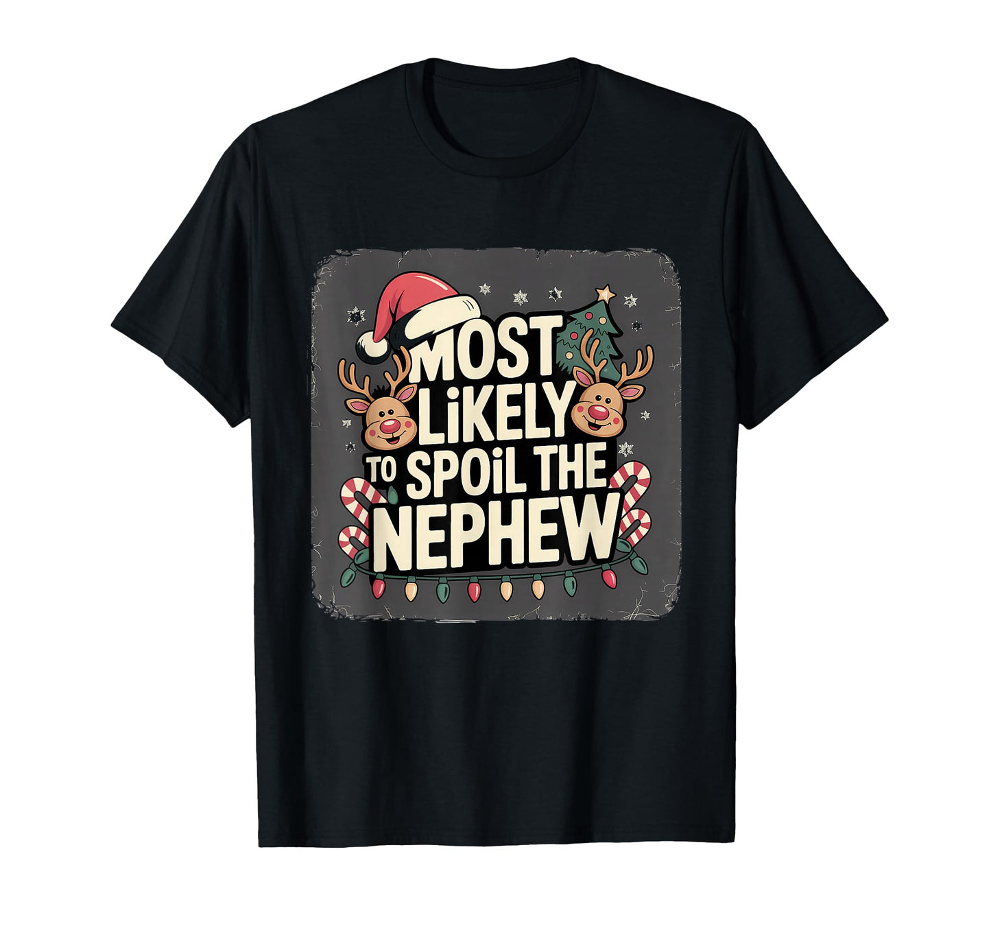 Most Likely to Spoil The Nephew Christmas Family Joke T-Shirt
