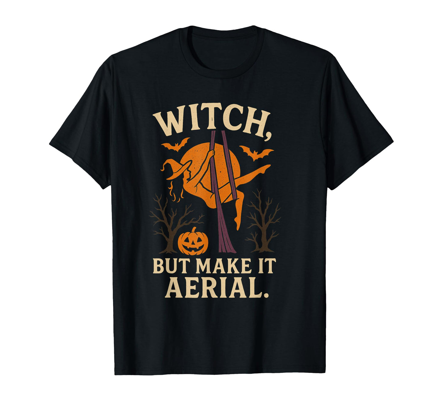 Witch But Make It Aerial Funny Halloween Aerialist T-Shirt