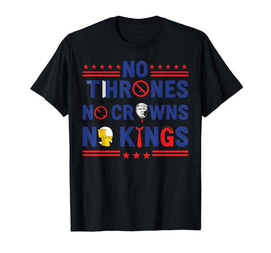 No Thrones No Crowns No Kings T-Shirt T-Shirt