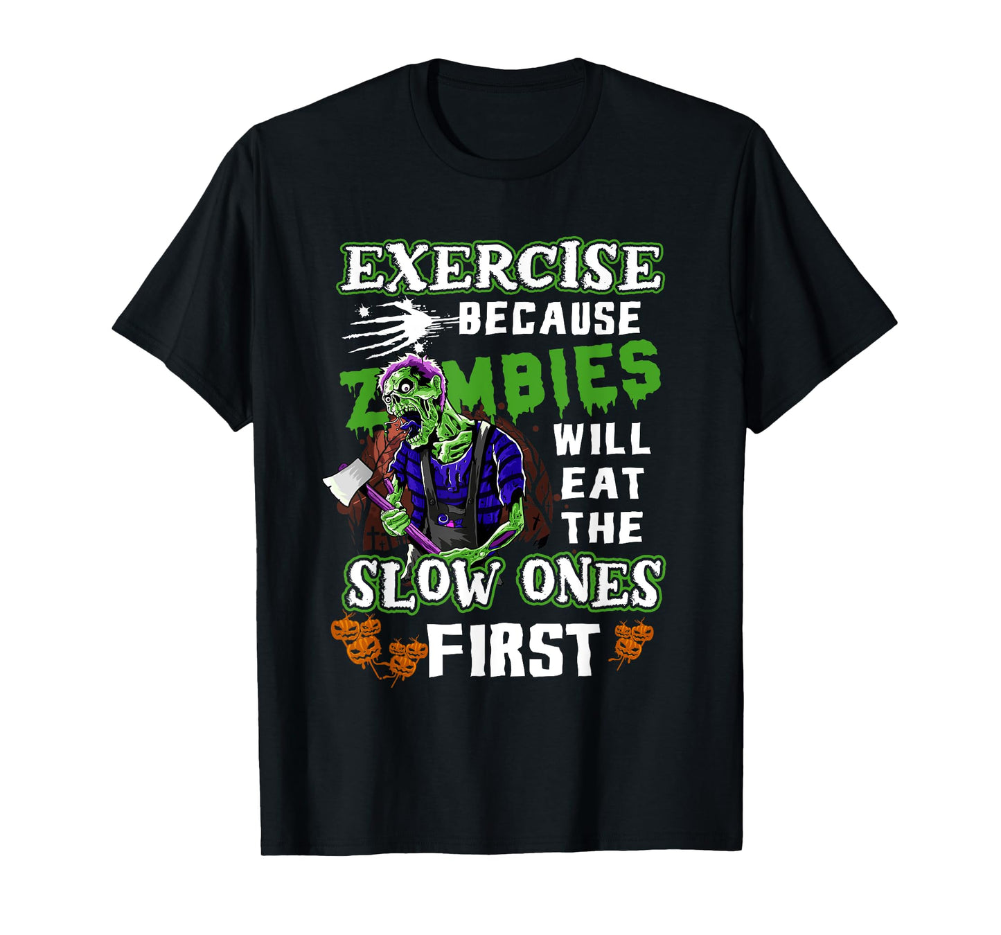 Exercise Because Zombies Will Eat Slow Ones First Halloween T-Shirt