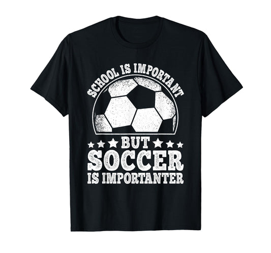 School Is Important But Soccer Is Importanter Soccer Boys T-Shirt
