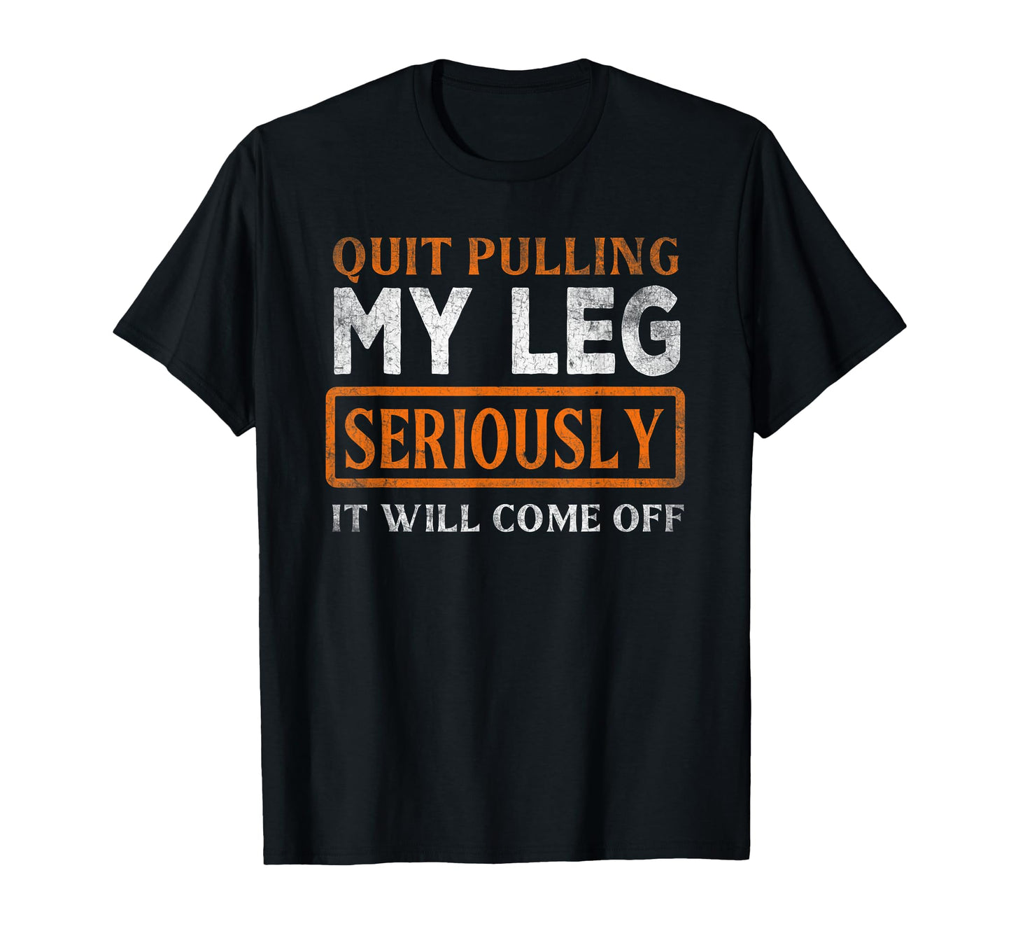 Quit Pulling My Leg Funny Handicap Wheelchair T-Shirt