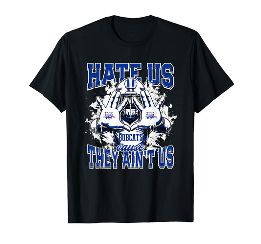 Cambridge Bobcats Logo Hate Us Cause They Ain't HS T-Shirt