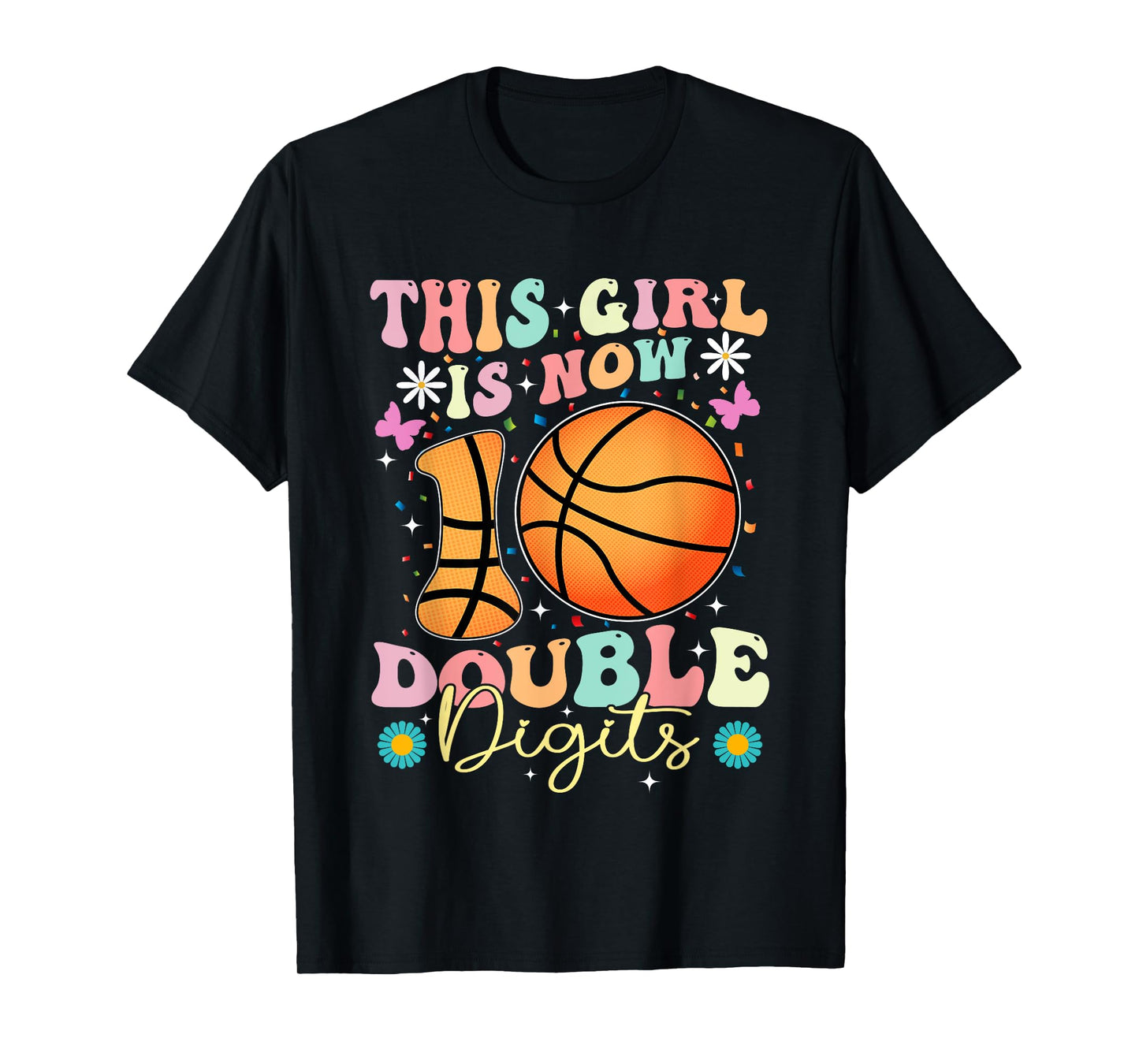 This Girl Now 10 Double Digits Basketball 10 Year Birthday T-Shirt
