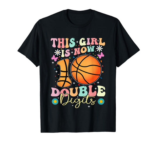 This Girl Now 10 Double Digits Basketball 10 Year Birthday T-Shirt