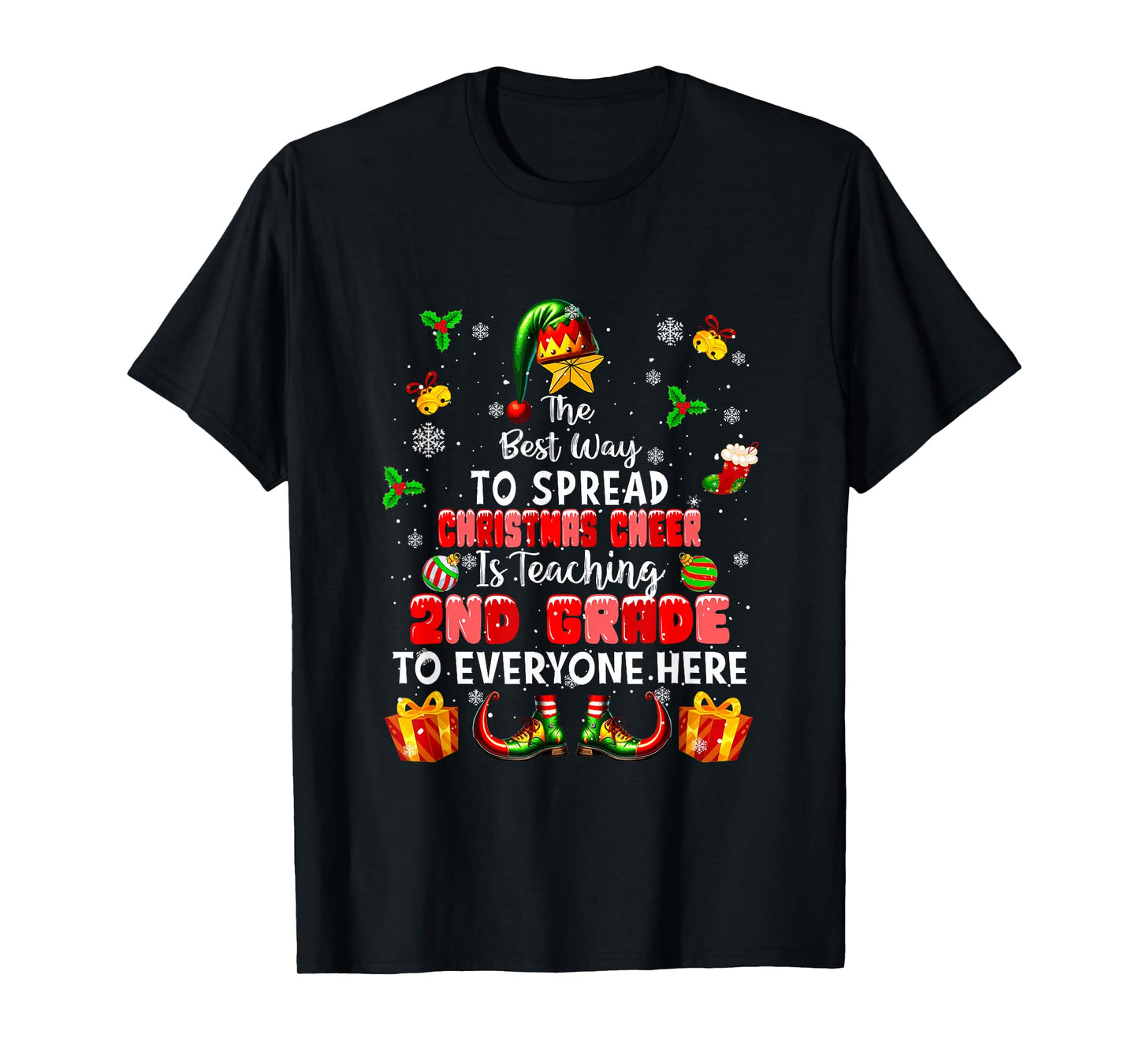 Best Way to Spread Xmas Cheer Teaching 2nd Grade Teacher Elf T-Shirt