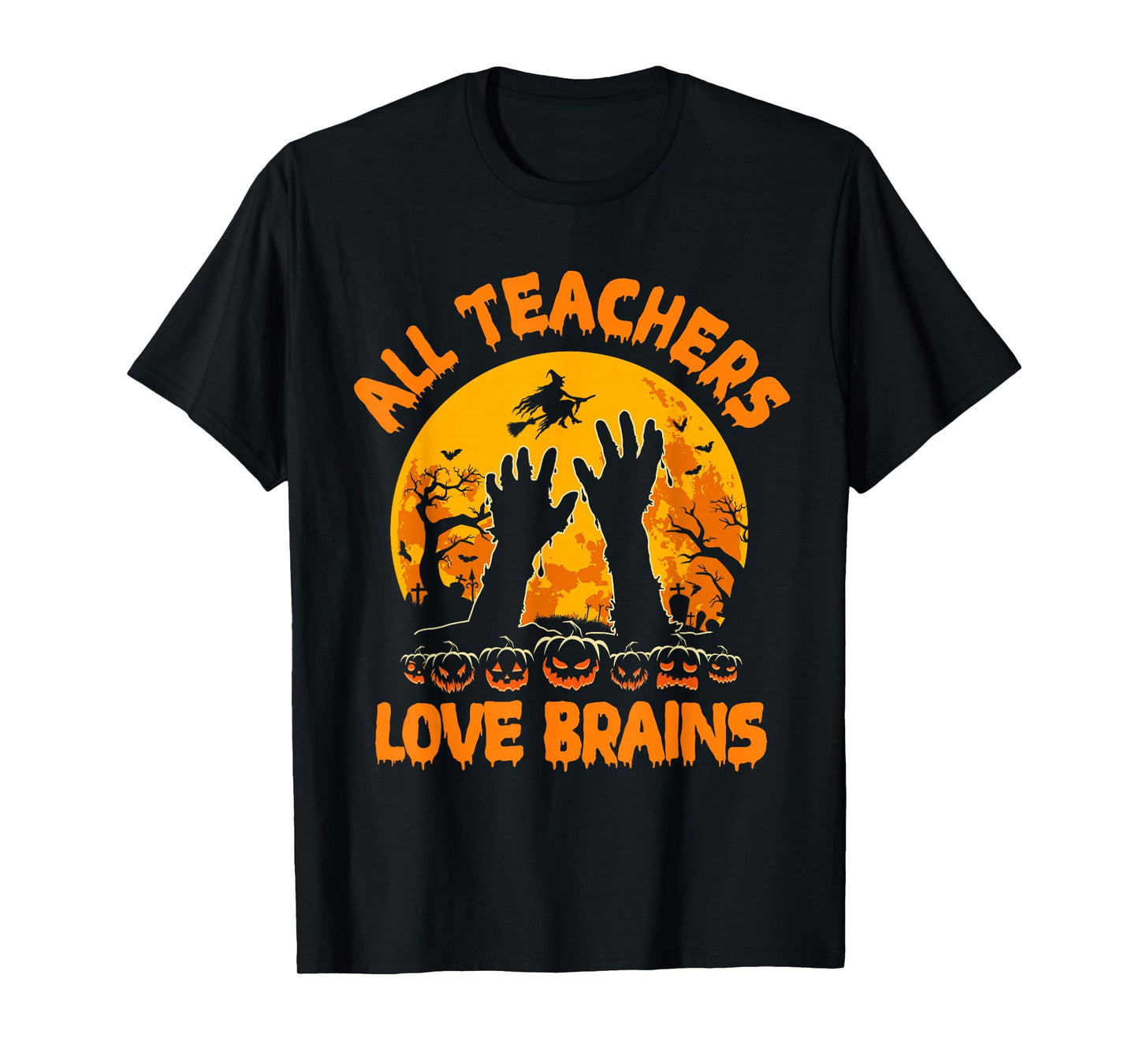 Funny Teacher All Teachers Love Brains Halloween Costume T-Shirt