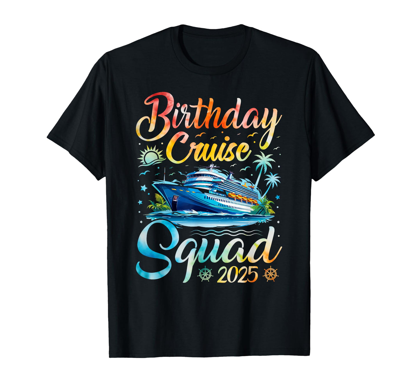 Birthday Cruise Squad 2025 Cruise Birthday Party Vacation T-Shirt