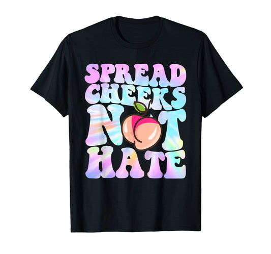 Spread Cheeks Not Hate Shirt Fitness Workout Funny Gym T-Shirt