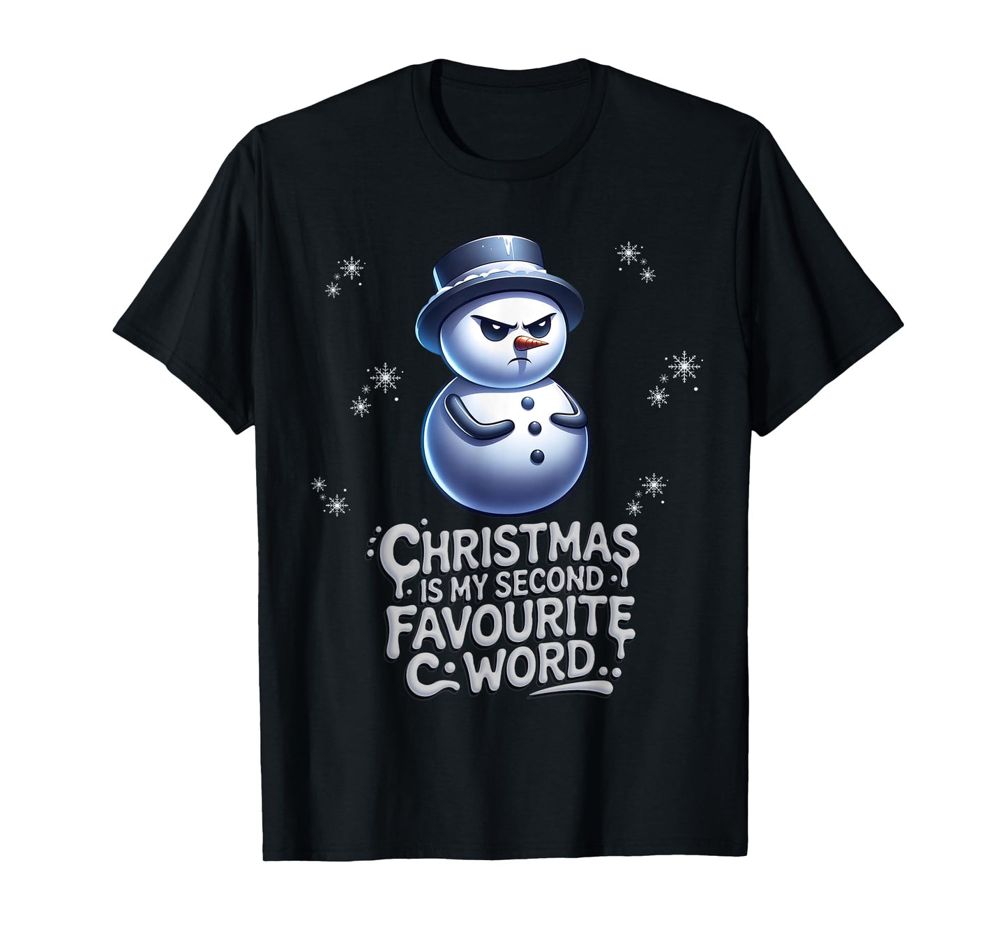 Christmas is My Second Favourite C Word Funny Rude Snowman T-Shirt