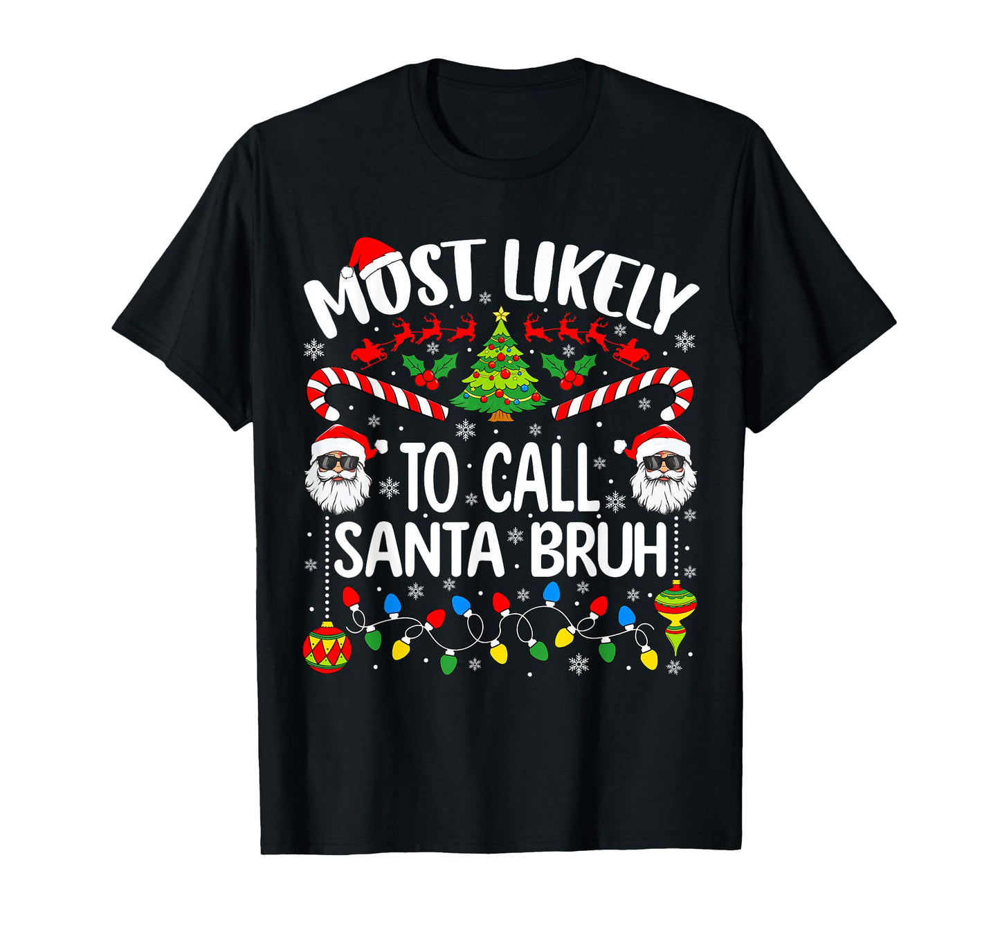 Most Likely to Call Santa Bruh Christmas Matching Family T-Shirt