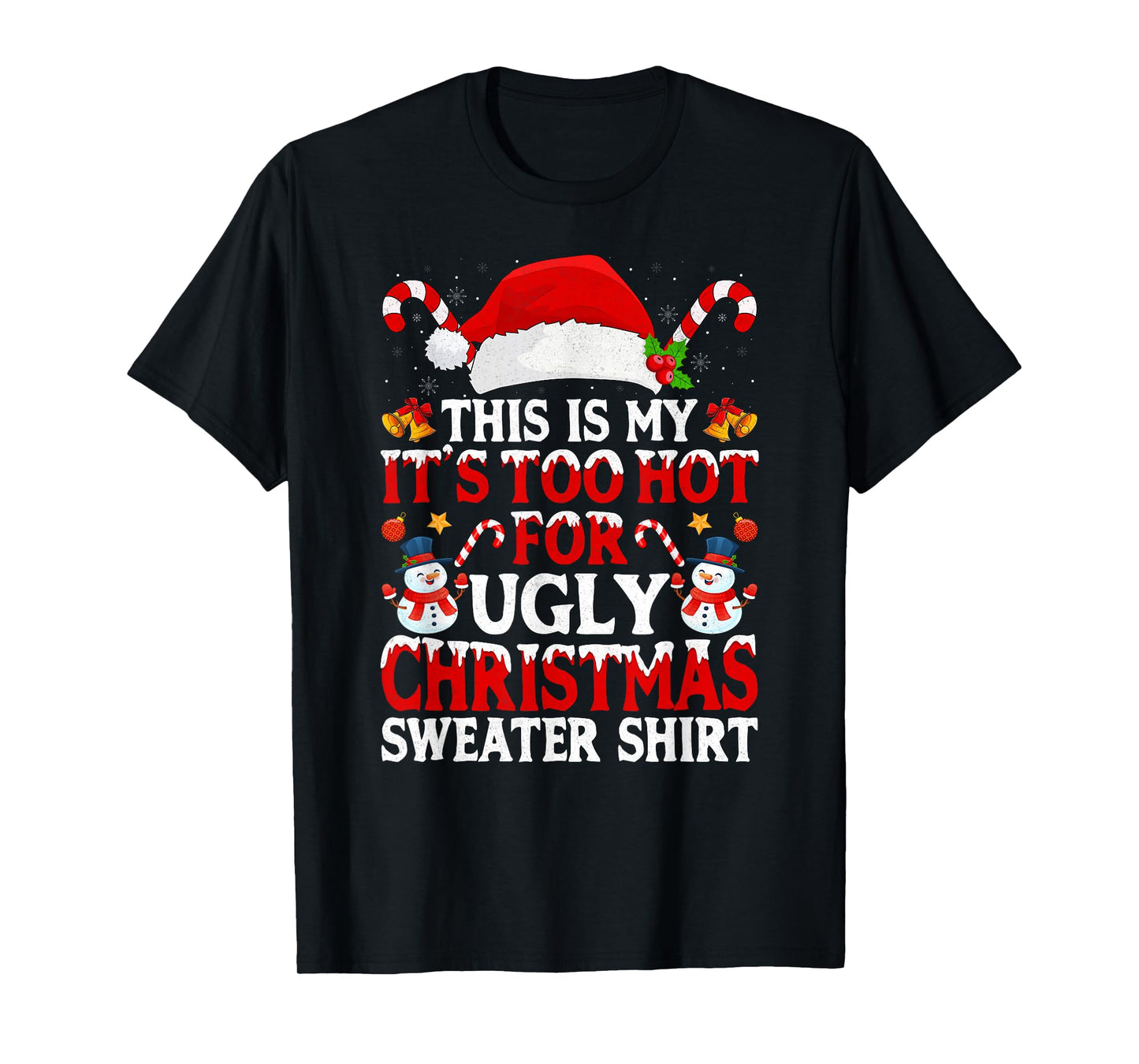 This is My It's Too Hot for Ugly Christmas Sweaters Pajamas T-Shirt